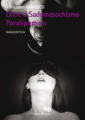 Oltre il sadomasochismo. Paralipomen