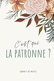  Carnet de notes Automne C’est qui la patronne ?  100 pages lignées  110 citations inspirantes  Format A5 Carnet de notes, cahier entrepreneur