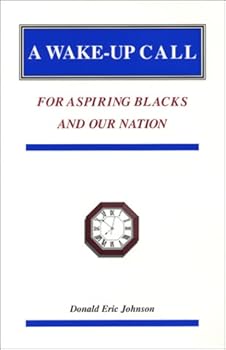 Paperback A Wake-Up Call for Aspiring Blacks and Our Nation Book