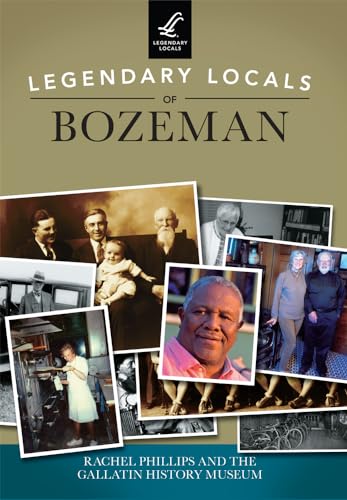 Legendary Locals of Bozeman