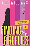 Finding Fireflies (The Misadventures of Trisha...