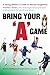 Bring Your A Game: A Young Athlete's Guide to Mental Toughness