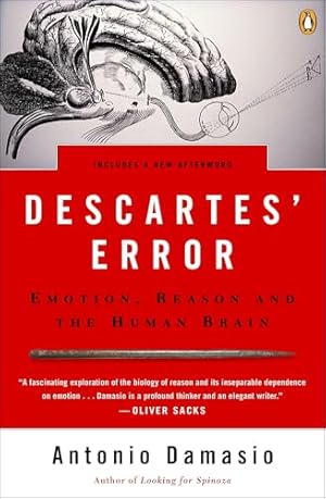 Descartes' Error: Emotion, Reason, and the Human Brain