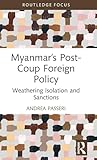 Myanmar’s Post-Coup Foreign Policy: Weathering Isolation and Sanctions