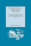 Northern Neck Wills, Inventories & Other Records, 1800-1825. Probate, Estate, Guardianship & Chancery Records for the Virginia Counties of Westmorelan