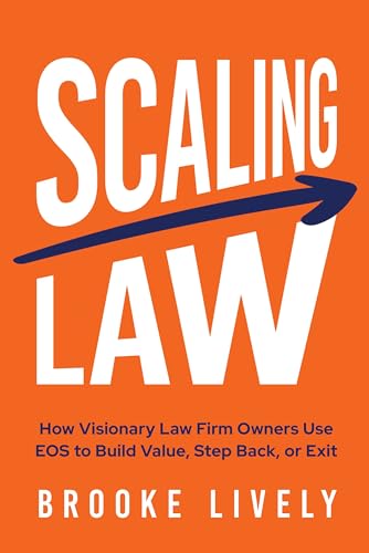Scaling Law: How Visionary Law Firm Owners Use EOS to Build Value, Step Back, or Exit