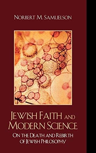 Jewish Faith and Modern Science: On the Death and Rebirth of Jewish ...