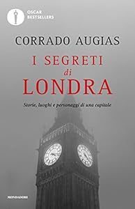 I segreti di Londra. Storie, luoghi e personaggi di una capitale