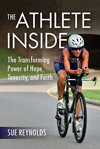The Athlete Inside: The Transforming Power of Hope, Tenacity, and Faith The Athlete Inside: The Transforming Power of Hope, Tenacity, and Faith