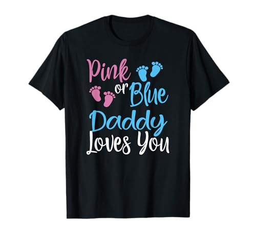 Pink or Blue Daddy Loves you Gender Reveal T-Shirt