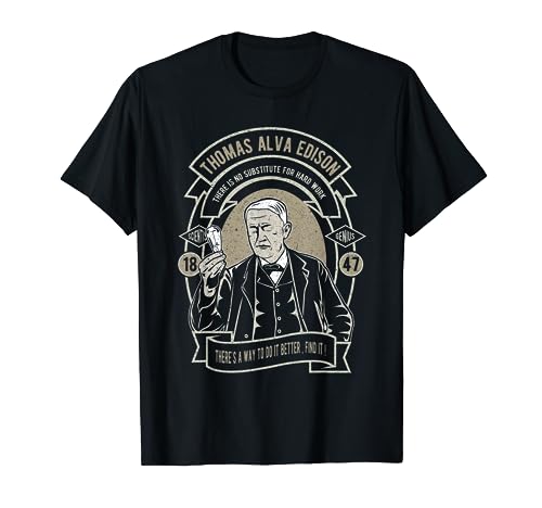 Thomas Alva Edison No Substitute for Hard Work T-Shirt