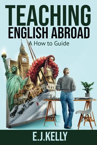 Teaching English Abroad: "A How To Guide"