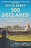 500 Declared: The Joys of Covering 500 Cricket Tests