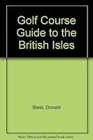 Golf course guide to the British Isles 0004341597 Book Cover