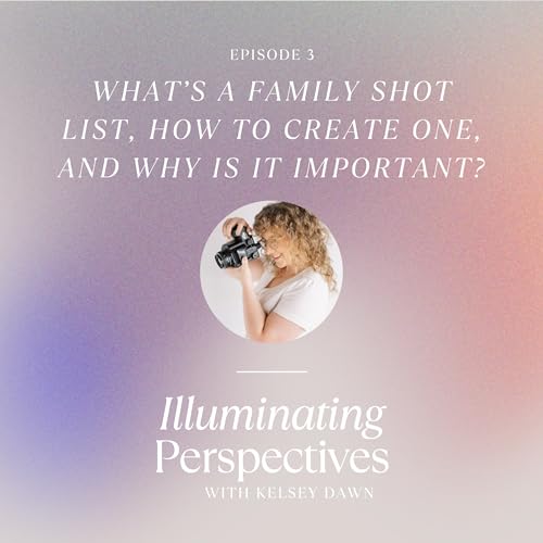 『Episode 3: What’s a Family Shot List, How to Create One, and Why Is It Important?』のカバーアート