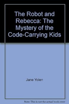 Paperback The Robot and Rebecca: The Mystery of the Code-Carrying Kids Book