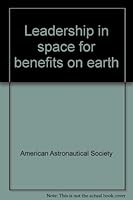 Leadership in space for benefits on earth 0877031681 Book Cover