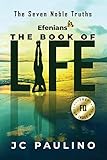 Efenians The Book of Life: The Seven Noble Truths