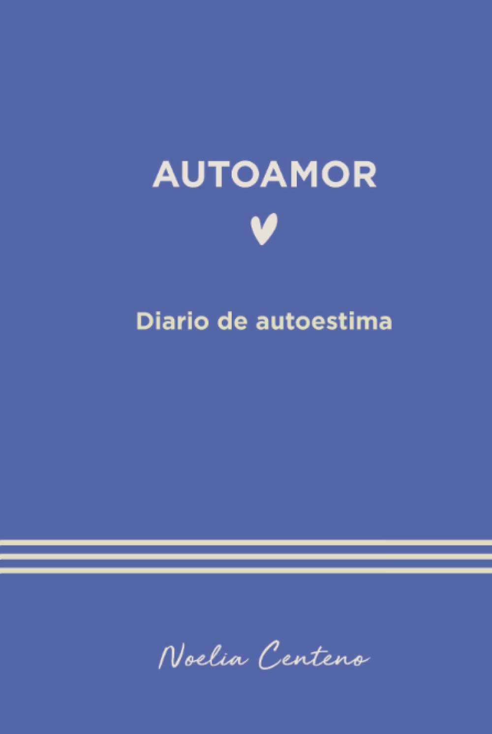 Autoamor: Diario de autoestima (Cuadernos de Psicoterapia) (Spanish Edition)