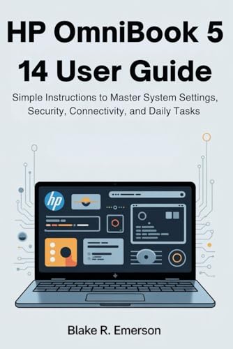 HP OmniBook 5 14 User Guide: Simple Instructions to Master System Settings, Security, Connectivity, and Daily Tasks