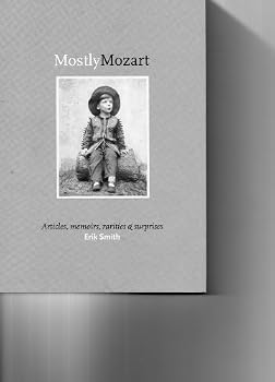Paperback Mostly Mozart: Articles, Memoirs, Rarities & Surprises Book