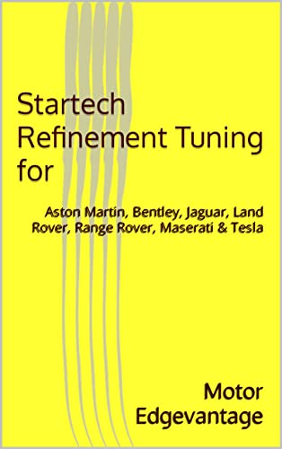  Startech Refinement Tuning for : Aston Martin, Bentley, Jaguar, Land Rover, Range Rover, Maserati & Tesla (English Edition)