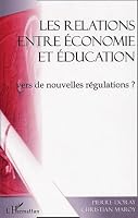 Les relations entre économie et éducation : vers de nouvelles régulations 2747559890 Book Cover