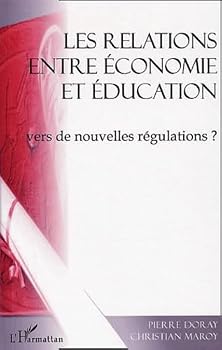 Paperback Les relations entre économie et éducation : vers de nouvelles régulations [French] Book