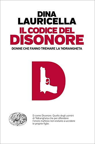 Il codice del disonore. Donne che fanno tremare la...