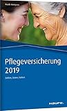 Pflegeversicherung 2019: Zahlen, Daten, Fakten (Haufe Kompass)