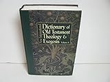 New International Dictionary of Old Testament Theology and Exegesis Volume 1