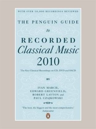 The Penguin Guide to Recorded Classical Music 2010: The Key Classical Recordings on CD, DVD and SACD