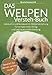 Produktbild Das Welpen-Versteh-Buch: Liebevolle und konsequente Welpenerziehung für entspannten Alltag und vertrauensvolle Bindung. Speziell für deinen ersten Hund!