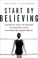 Algopix Similar Product 2 - Start by Believing Larry Nassars