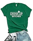 Green Drink Up Bitchs Tshirt for Adult - St Patrick Day Shirts Women [40021032-BB] | DrinkUP, S