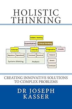 Paperback Holistic Thinking: Creating innovative solutions to complex problems Book