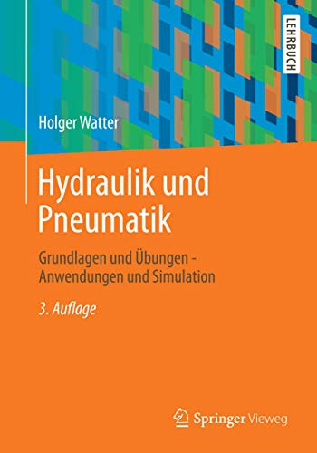 Preisvergleich Produktbild Hydraulik und Pneumatik: Grundlagen und Übungen - Anwendungen und Simulation