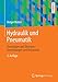 Produktbild Hydraulik und Pneumatik: Grundlagen und Übungen - Anwendungen und Simulation