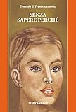  Senza sapere perché
