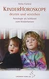 Kinderhoroskope deuten und verstehen - Anita Cortesi 