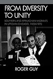 From Diversity to Unity: Southern and Appalachian Migrants in Uptown Chicago, 1950-1970