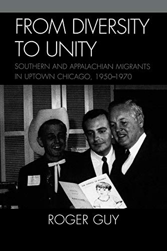 From Diversity to Unity: Southern and Appalachian Migrants in Uptown Chicago, 1950-1970