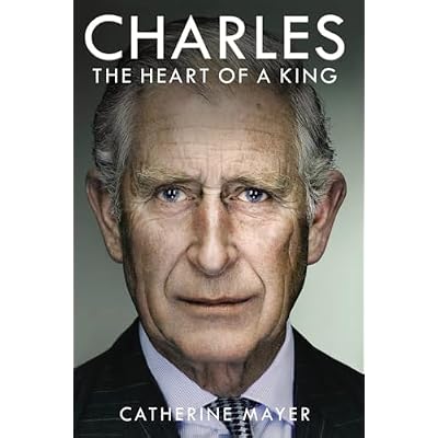 Charles: The Heart of a King