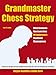 Grandmaster Chess Strategy: What Amateurs Can Learn from Ulf Andersson's Positional Masterpieces