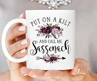 ZonaloDutt Coffee Mug Put On A Kilt and Call Me Sassenach Outlander Coffee Cup Sassenach Mug Highlander Mug Scottish Mug Jamie and Claire