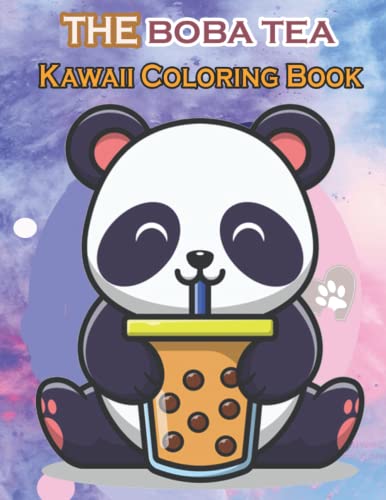 THE BOBA TEA Kawaii Coloring Book: Super Cute Bubble Tea Coloring Book Relaxing and Simple Kawaii Drinks with Animals Coloring BobaTea Panda