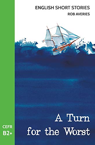 English Short Stories: A Turn for the Worst : 2