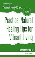Practical Natural Healing Tips for Vibrant Living 1944177493 Book Cover