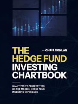 The Hedge Fund Investing Chartbook: Quantitative Perspectives on the Modern Hedge Fund Investing Experience (Algorithmic Trading)
