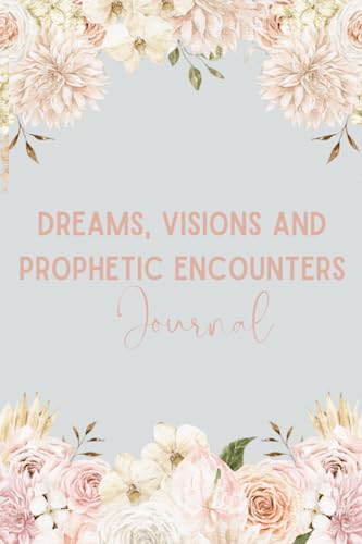 Dreams, Visions and Prophetic Encounter Journal: Women's